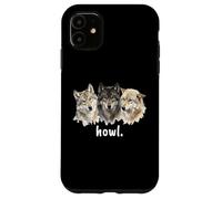 Wolves Howl Funny Wolf Lover Funny Howl Case for iPhone 11