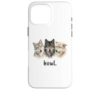 Wolves Howl Funny Wolf Lover Funny Howl Case for iPhone 16 Pro Max