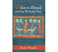 Wolves in Beowulf and Other Old English Texts: 6 (Nature and Environment in the Middle Ages)