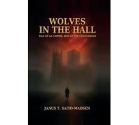 Wolves in the Hall: Fall of an Empire, Rise of the Chaos Kings: 2 (The Blood and the Crown)