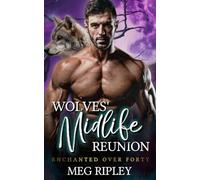 Wolves' Midlife Reunion (Shifter Nation: Enchanted Over Forty)