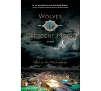 Wolves of the Crescent Moon: A Novel