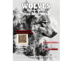 WOLVES Tattoo Artist's Book - Shades of the Wild Vol.3: A Collection of Grayscale Wolf Tattoo design Ideas, complete with Stencils for tattooing ... in surrealistic designs for tattoo and art)
