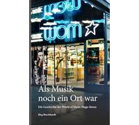 WOM - Als Musik noch ein Ort war: Die Geschichte der World of Music Mega-Stores