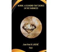 Woman, a diamond that shines in the darkness