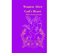 Woman After God's Heart: Bible Study Journal