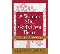 Woman After God's Own Heart, A - A Devotoinal
