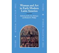 Woman and Art in Early Modern Latin America (The Atlantic World): 10
