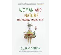 Woman and Nature: The Roaring Inside Her by Susan Griffin (English) Paperback Bo