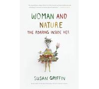 Woman and Nature: The Roaring Inside Her - Paperback NEW Susan Griffin(A 13 Sept