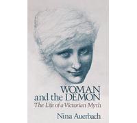 Woman and the Demon: The Life of a Victorian Myth