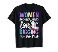 Woman Archeologist Love Digging Up The Past Archeology T-Shirt