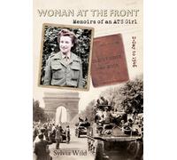 Woman at the Front: Memoirs of an ATS Girl