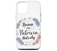 Woman Because I'm A Patricia Woman Case for iPhone 12/12 Pro