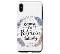 Woman Because I'm A Patricia Woman Case for iPhone XS Max