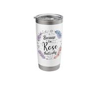 Woman Because I'm A Rose That's Why Woman Stainless Steel Insulated Tumbler
