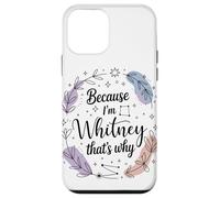 Woman Because I'm A Whitney That's Why Name Case for iPhone 12 mini