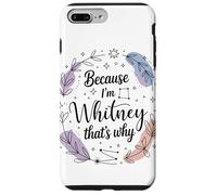 Woman Because I'm A Whitney That's Why Name Case for iPhone 7 Plus/8 Plus