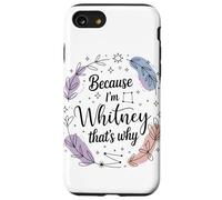 Woman Because I'm A Whitney That's Why Name Case for iPhone SE (2020) / 7/8