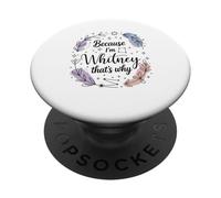 Woman Because I'm A Whitney That's Why Name PopSockets Adhesive PopGrip