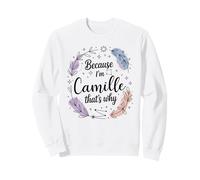 Woman Because I'm Camille That's Why Name Sweatshirt