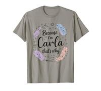 Woman Because I'm Carla That's Why Name T-Shirt