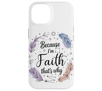 Woman Because I'm Faith That's Why Name Case for iPhone 14