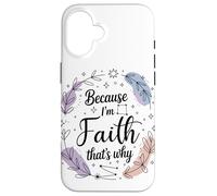Woman Because I'm Faith That's Why Name Case for iPhone 16
