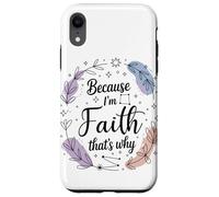 Woman Because I'm Faith That's Why Name Case for iPhone XR