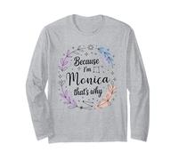 Woman Because I'm Monica That's Why Name Long Sleeve T-Shirt