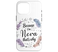 Woman Because I'm Nora That's Why Woman Case for iPhone 16 Pro Max