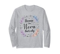 Woman Because I'm Nora That's Why Woman Long Sleeve T-Shirt
