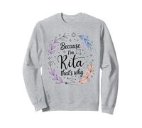 Woman Because I'm Rita That's Why Name Sweatshirt