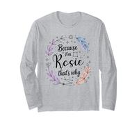Woman Because I'm Rosie That's Why Name Long Sleeve T-Shirt