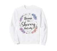 Woman Because I'm Sherry That's Why Woman Sweatshirt