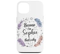 Woman Because I'm Sophie That's Why Woman Case for iPhone 13