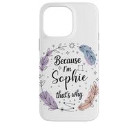 Woman Because I'm Sophie That's Why Woman Case for iPhone 14 Pro Max