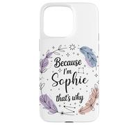 Woman Because I'm Sophie That's Why Woman Case for iPhone 15 Pro Max