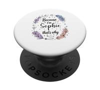 Woman Because I'm Sophie That's Why Woman PopSockets Adhesive PopGrip