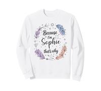 Woman Because I'm Sophie That's Why Woman Sweatshirt