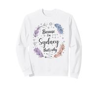 Woman Because I'm Sydney That's Why Woman Sweatshirt