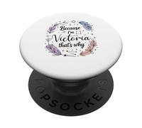 Woman Because I'm Victoria That's Why Name PopSockets Adhesive PopGrip