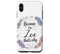 Woman Because I'm Zoe That's Why Name Case for iPhone XS Max
