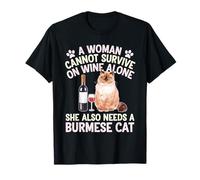 Woman Cannot Survive Wine Alone She Needs Burmese Cat T-Shirt