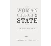 Woman, Church & State: Classic Edition Republished by North Publishers