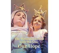 WOMAN CLOTHED WITH THE SUN (OUR HOPE)