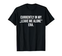 Woman Currently in My Leave me Alone era T-Shirt