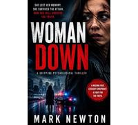 Woman Down: One Fall. One Secret. Everyone Is Lying.