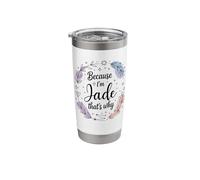 Woman Empowerment Because I'm Jade That's Why Name Stainless Steel Insulated Tumbler