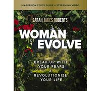 Woman Evolve Bible Study Guide plus Streaming Video: Break Up with Your Fears and Revolutionize Your Life
